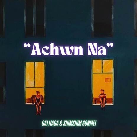 Achwn Na ft. Shimshim Gonmei | Boomplay Music