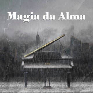 Magia da Alma: Música Relaxante de Piano com Sons de Chuva e Trovão em Segundo Plano, Meditação e Alívio do Estresse