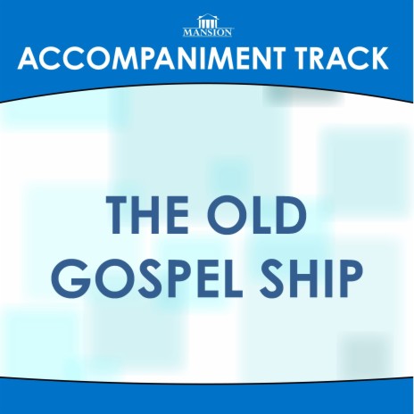 The Old Gospel Ship (High Key E-F-G with Background Vocals) | Boomplay Music