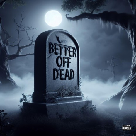 Better off Dead Freestyle | Boomplay Music