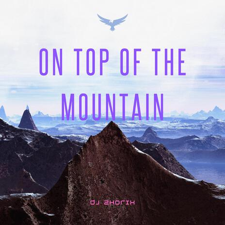 On top of the mountain | Boomplay Music