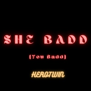 She Badd (You Badd)