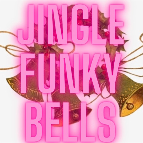 Jingle funky bells | Boomplay Music