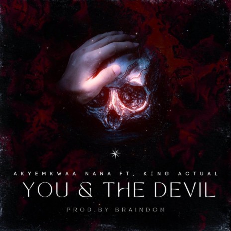 YOU AND THE DEVIL ft. King Actual | Boomplay Music