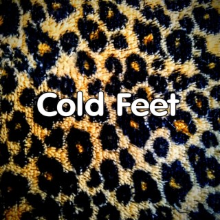 Cold Feet