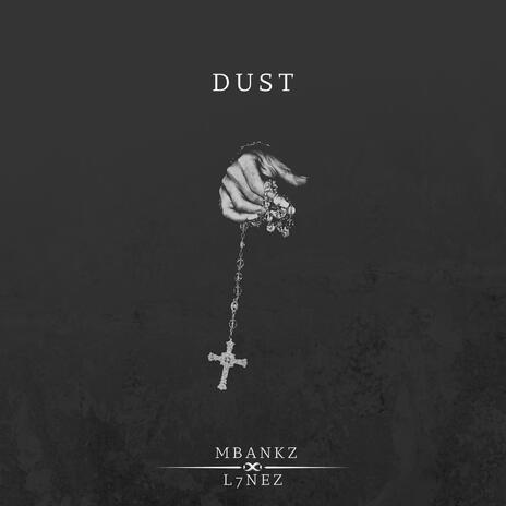 DUST ft. L7nez | Boomplay Music