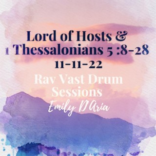 Lord of Hosts & 1 Thessalonians 5:8-28 Rav Vast Sessions