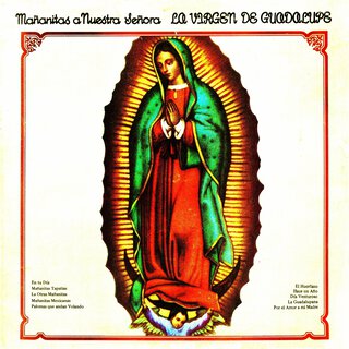 Mañanitas a nuestra señora La Virgen de Guadalupe