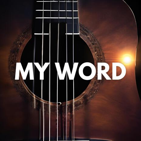 My Word | Boomplay Music