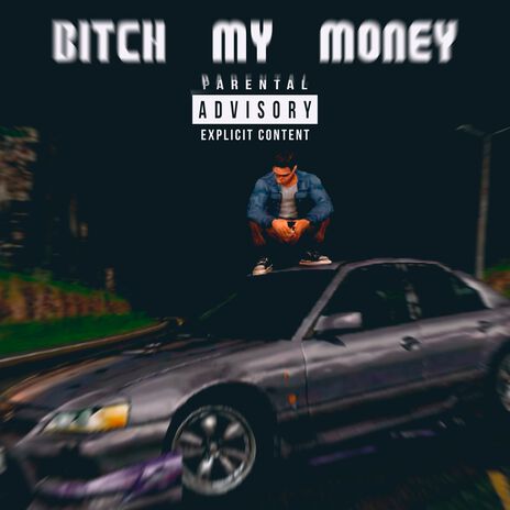 bitch my money | Boomplay Music