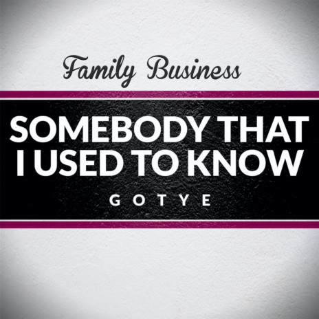 Somebody That I Use to Know | Boomplay Music