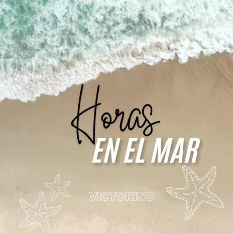 Horas en el mar | Boomplay Music