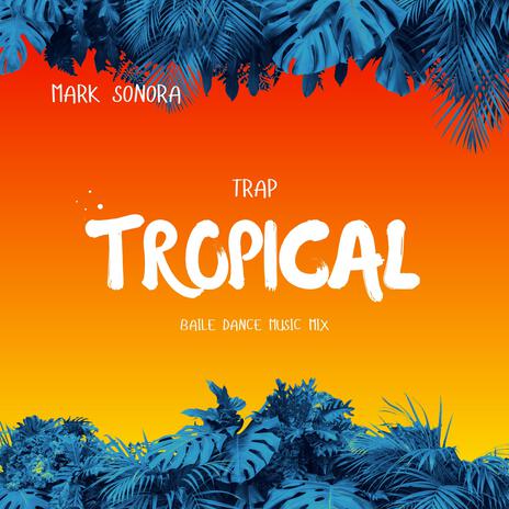 TRAP TROPICAL | Boomplay Music