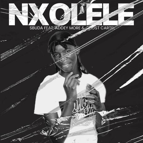 Nxolele ft. Addey More | Boomplay Music