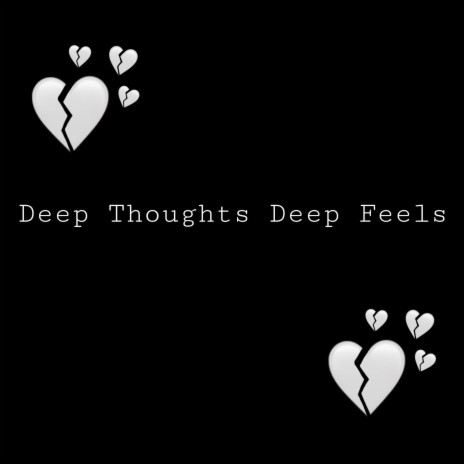 Deep Thoughts Deep Feels | Boomplay Music