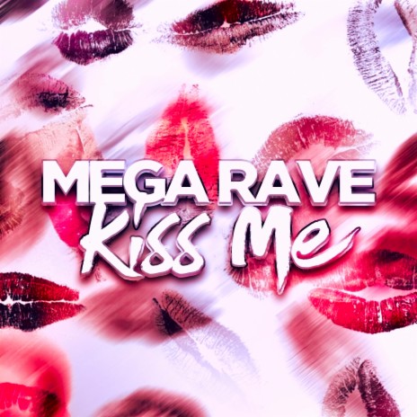 Mega Rave K1ss Me ft. Mc Dablio | Boomplay Music