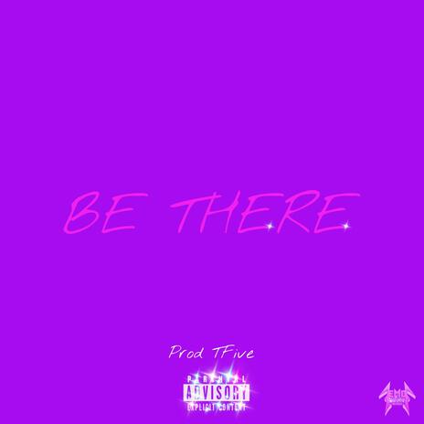 Be there +++ ft. Trey Ricardo | Boomplay Music