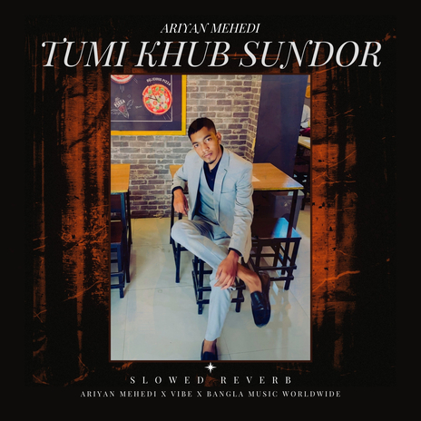 Tumi Khub Sundor (Slowed Reverb) ft. Vibe & Bangla Music Worldwide | Boomplay Music