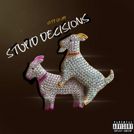 stupid decisions | Boomplay Music