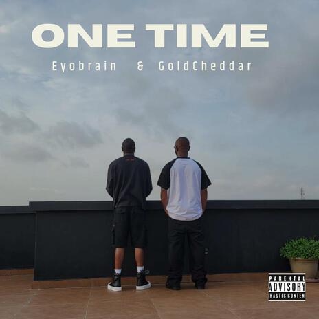 One Time ft. Goldcheddar | Boomplay Music