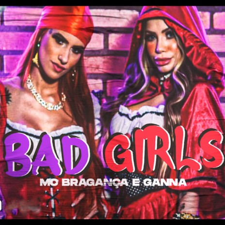 Bad Girls ft. Ganna | Boomplay Music