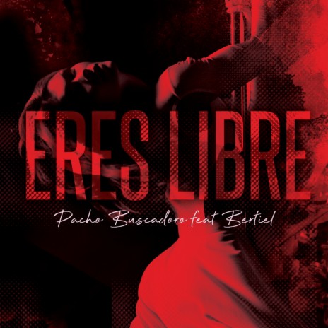Eres Libre ft. Bertiel | Boomplay Music