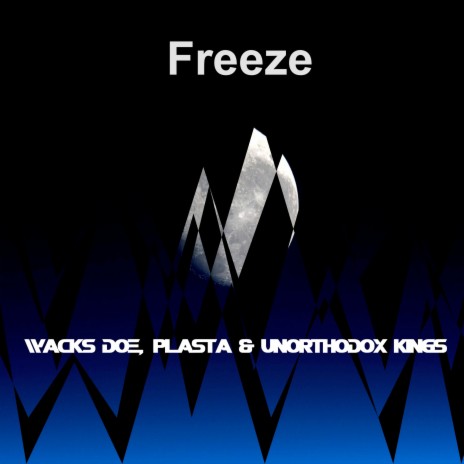 Freeze ft. Unorthodox Kings & Wacks Doe | Boomplay Music