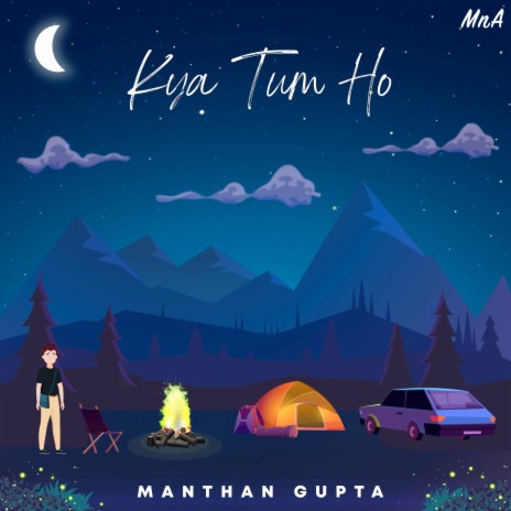 Ky Tum Ho ft. Manthan Gupta