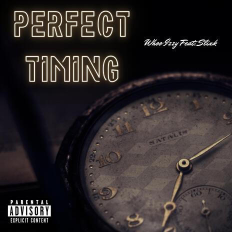 Perfect Timing ft. Slixk | Boomplay Music