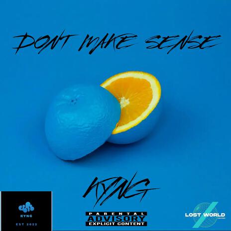 Dont Make Sense | Boomplay Music