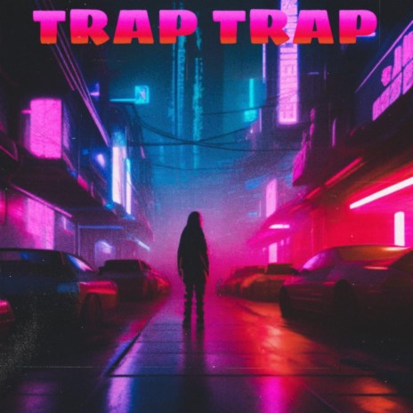 TRAP TRAP | Boomplay Music