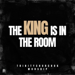 The King Is In The Room