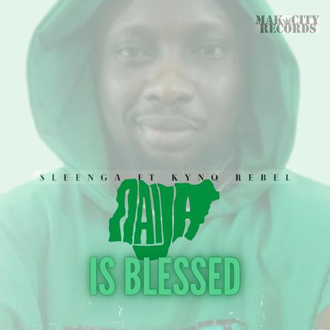 Naija is Blessed ft. Kynq Rebel