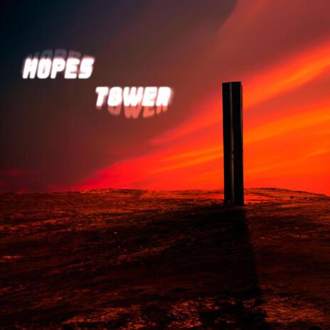 Hopes Tower | Boomplay Music