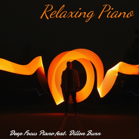 Relaxing Piano ft. Dillon Bunn | Boomplay Music