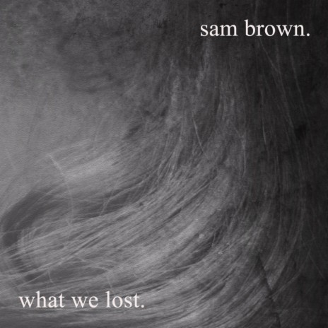 What We Lost | Boomplay Music