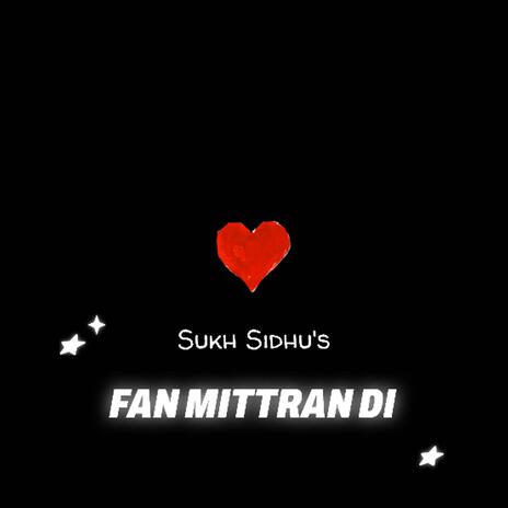 Fan Mittran Di | Boomplay Music