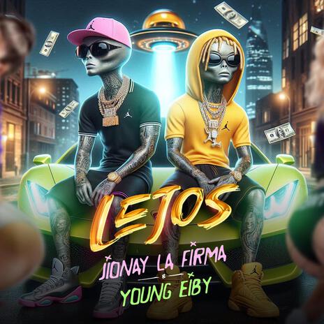 Lejos ft. Jionay La Firma & Young Eiby | Boomplay Music