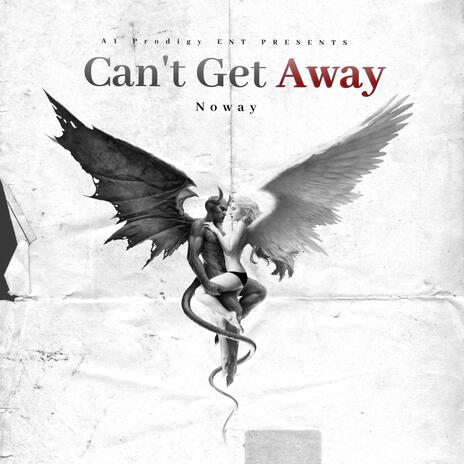 Can't Get Away | Boomplay Music