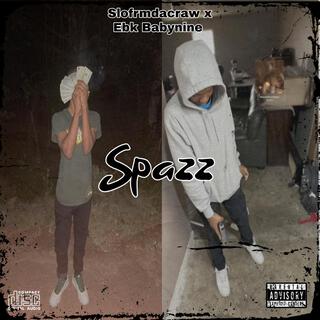 Spazz (Stay In Yo Place)