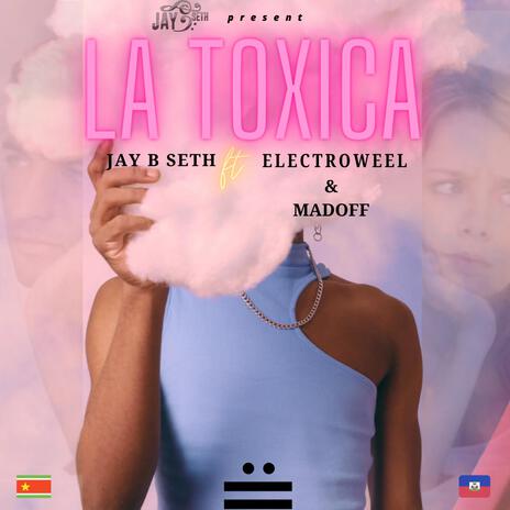 La Toxica ft. ElectroWeel Madoffbaby | Boomplay Music