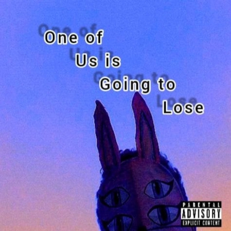 One of us is Going to Lose | Boomplay Music