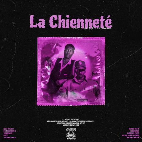 La Chienneté ft. La'Chienneté & VIP | Boomplay Music