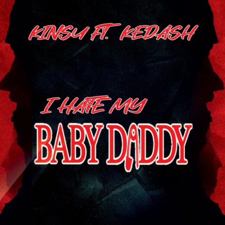 I Hate My Baby Daddy ft. Kedash | Boomplay Music
