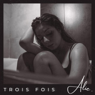 TROIS FOIS lyrics | Boomplay Music