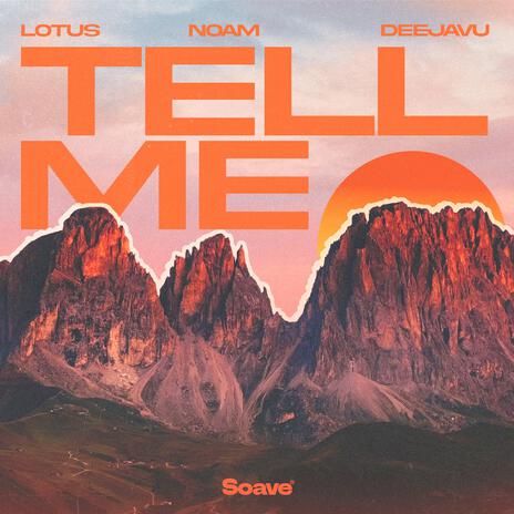 Tell Me ft. NOAM & DeejaVu | Boomplay Music