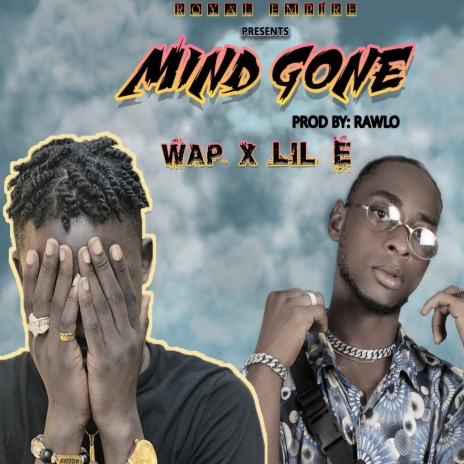 Mind Gone ft. Lil E | Boomplay Music