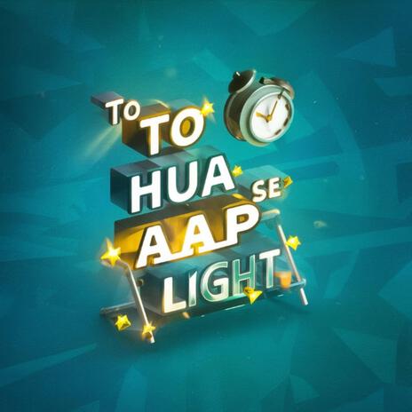 To TO HUA SE AAP LIGHT | Boomplay Music