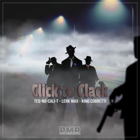 Click to Clack ft. Lerk Max, Teq-no-Cali-T & King Cobretti | Boomplay Music