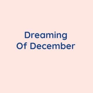 Dreaming Of December